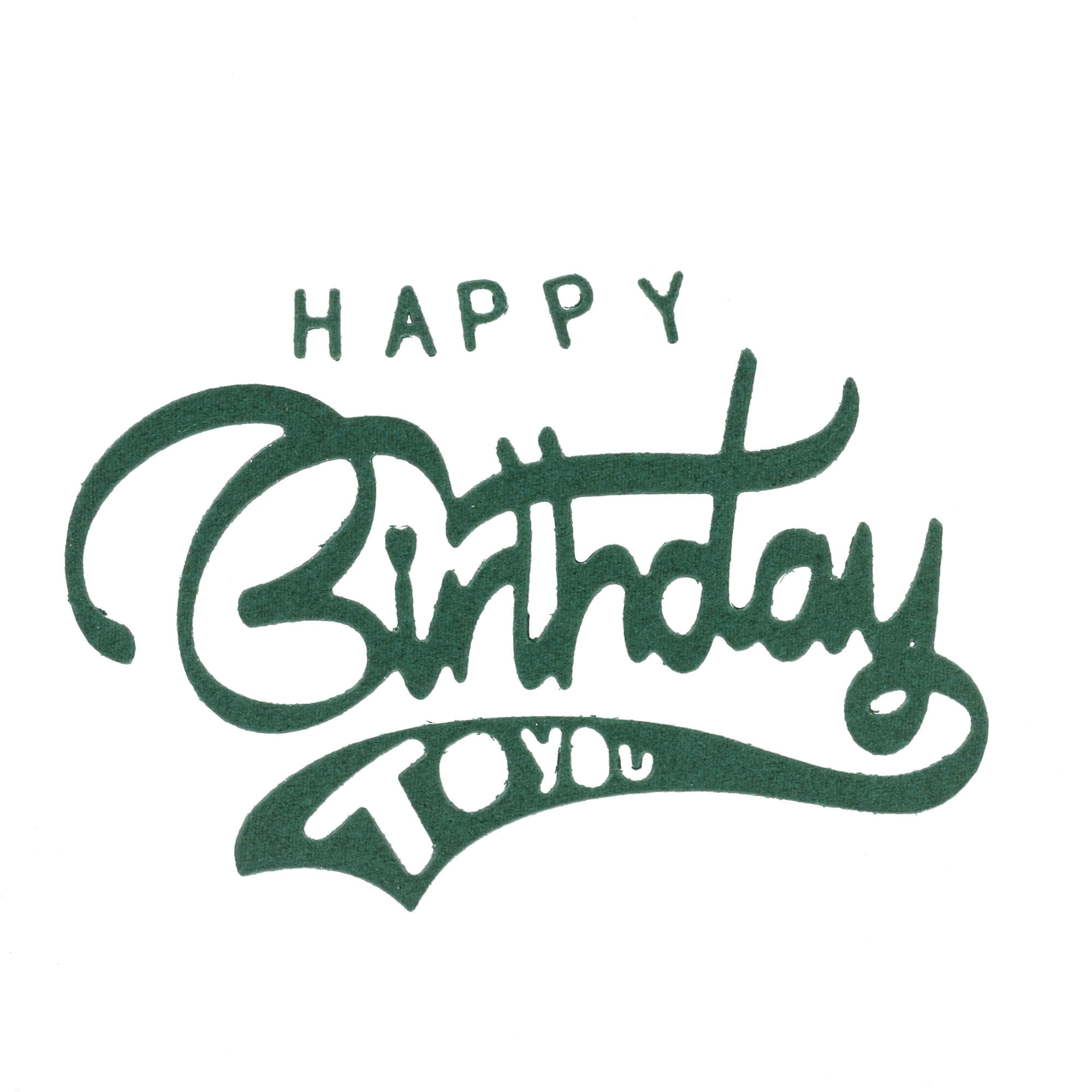 Grüner, handgezeichneter "Happy Birthday To You"-Text auf Weiß eignet sich perfekt zum Gestalten von Geburtstagskarten oder als Bastelmaterial mit der Stanzenshop.de Stanzschablone: Happy Birthday.
