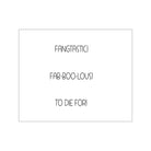 Weißer Hintergrund mit drei schwarzen Sprüchen: "FANGTASTIC!", "FAB-BOO-LOUS!", "TO DIE FOR!" - die perfekte Inspiration für Halloween-Basteleien oder gruselige Projekte mit Ihren Lieblingsstempeln Sizzix 666315 - Thinlits with Stamps Spooky Friends von Sizzix.